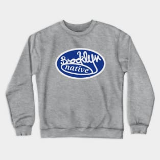 Brooklyn native Crewneck Sweatshirt